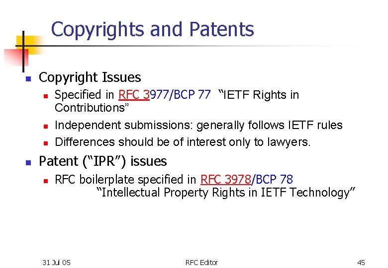 Copyrights and Patents n Copyright Issues n n Specified in RFC 3977/BCP 77 “IETF