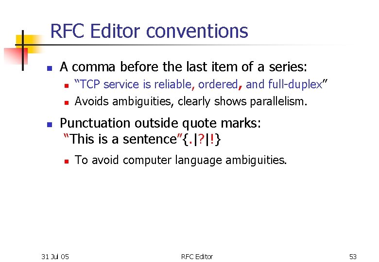 RFC Editor conventions n A comma before the last item of a series: n
