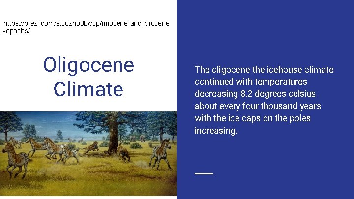 https: //prezi. com/9 tcozho 3 bwcp/miocene-and-pliocene -epochs/ Oligocene Climate The oligocene the icehouse climate