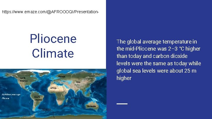 https: //www. emaze. com/@AFROOOQI/Presentation- Pliocene Climate The global average temperature in the mid-Pliocene was