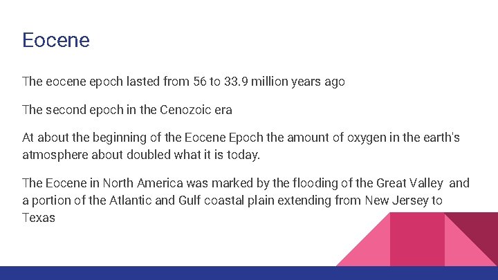 Eocene The eocene epoch lasted from 56 to 33. 9 million years ago The