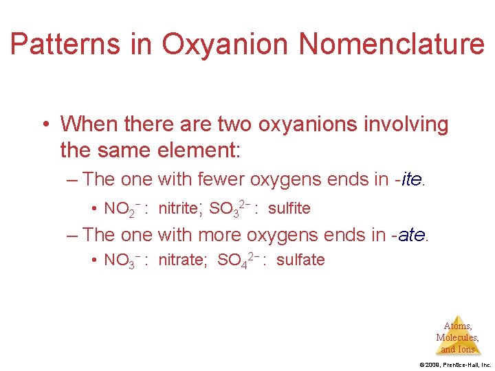 Patterns in Oxyanion Nomenclature • When there are two oxyanions involving the same element: