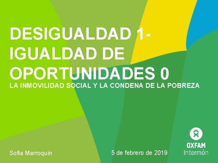 DESIGUALDAD 1 IGUALDAD DE OPORTUNIDADES 0 LA INMOVILIDAD