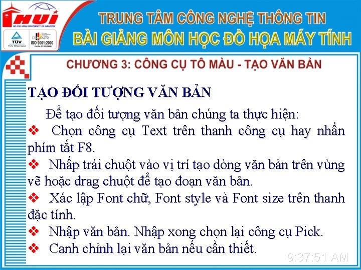 TẠO ĐỐI TƯỢNG VĂN BẢN Để tạo đối tượng văn bản chúng ta thực