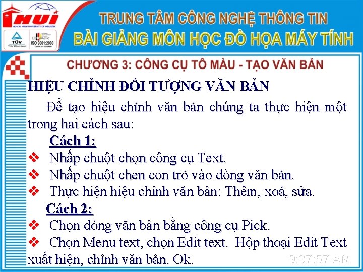 HIỆU CHỈNH ĐỐI TƯỢNG VĂN BẢN Để tạo hiệu chỉnh văn bản chúng ta