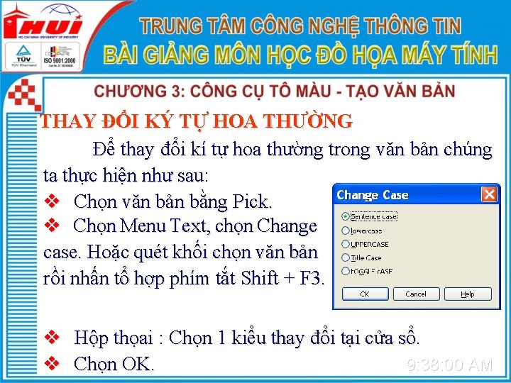 THAY ĐỔI KÝ TỰ HOA THƯỜNG Để thay đổi kí tự hoa thường trong