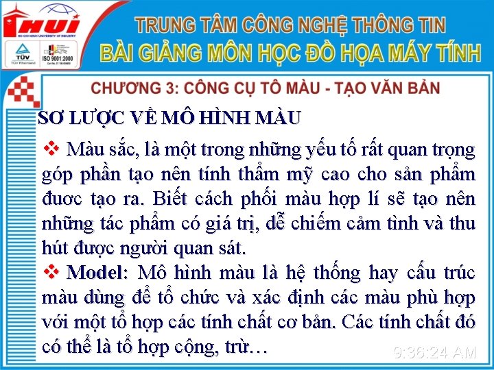 SƠ LƯỢC VỀ MÔ HÌNH MÀU v Màu sắc, là một trong những yếu