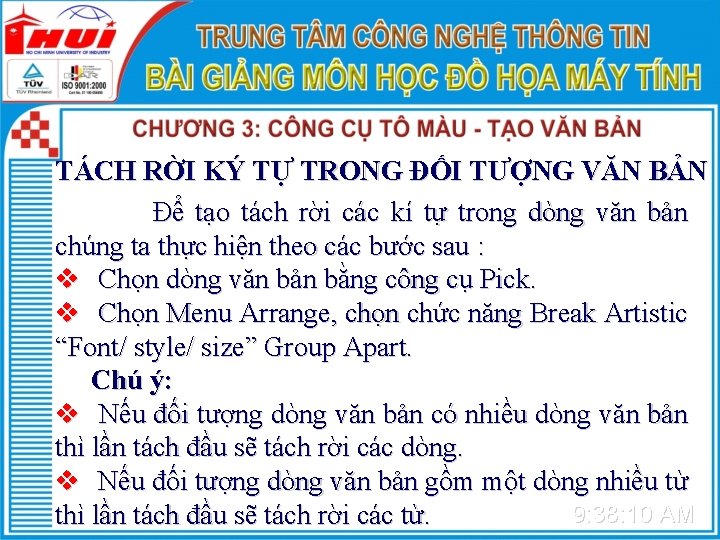 TÁCH RỜI KÝ TỰ TRONG ĐỐI TƯỢNG VĂN BẢN Để tạo tách rời các