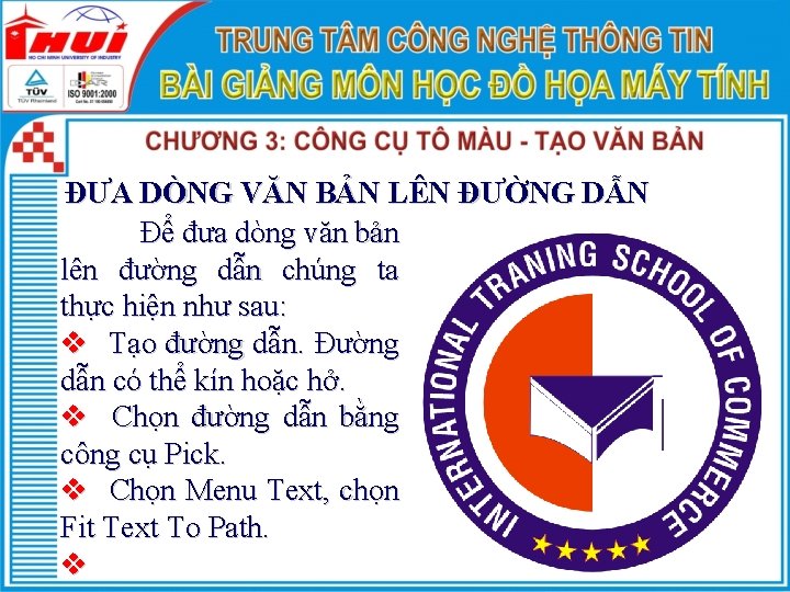 ĐƯA DÒNG VĂN BẢN LÊN ĐƯỜNG DẪN Để đưa dòng văn bản lên đường