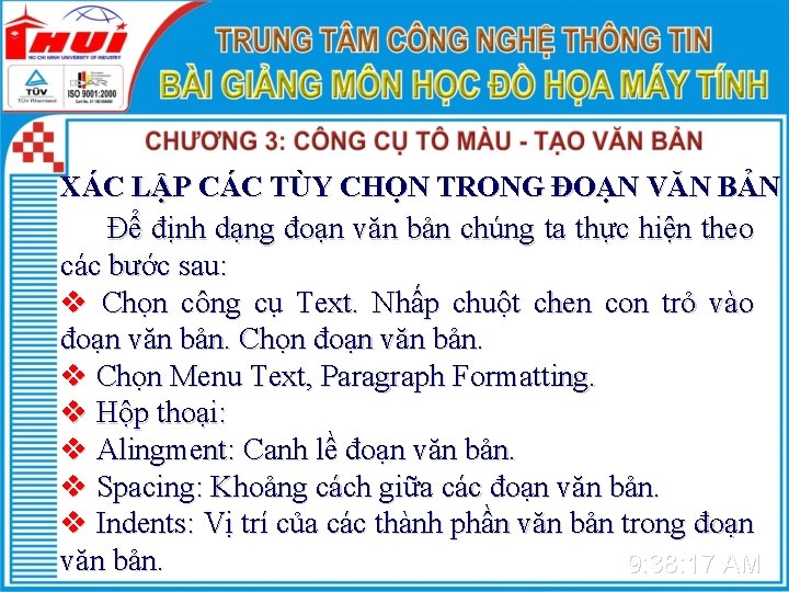 XÁC LẬP CÁC TÙY CHỌN TRONG ĐOẠN VĂN BẢN Để định dạng đoạn văn