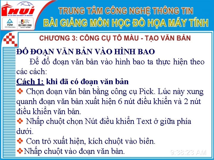 ĐỔ ĐOẠN VĂN BẢN VÀO HÌNH BAO Để đổ đoạn văn bản vào hình