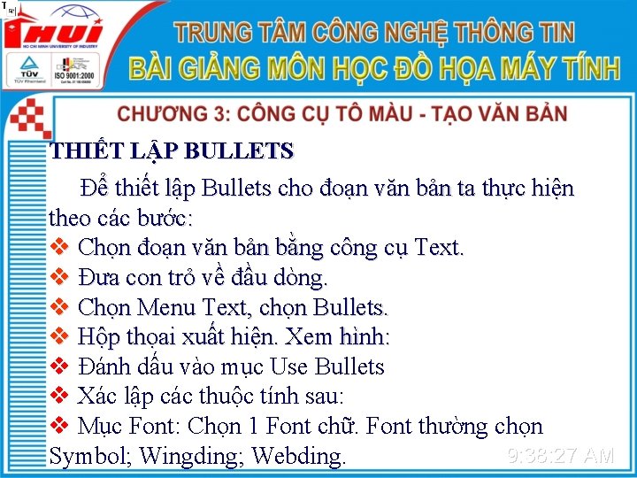 THIẾT LẬP BULLETS Để thiết lập Bullets cho đoạn văn bản ta thực hiện