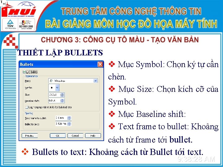 THIẾT LẬP BULLETS v Mục Symbol: Chọn ký tự cần chèn. v Mục Size:
