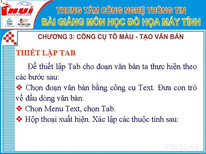 THIẾT LẬP TAB Để thiết lập Tab cho đoạn văn bản ta thực hiện