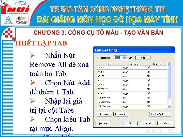 THIẾT LẬP TAB Ø Nhấn Nút Remove All để xoá toàn bộ Tab. Ø