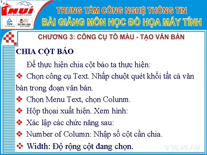 CHIA CỘT BÁO Để thực hiện chia cột báo ta thực hiện: v Chọn