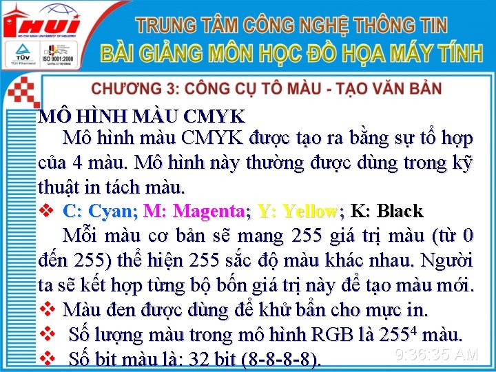 MÔ HÌNH MÀU CMYK Mô hình màu CMYK được tạo ra bằng sự tổ