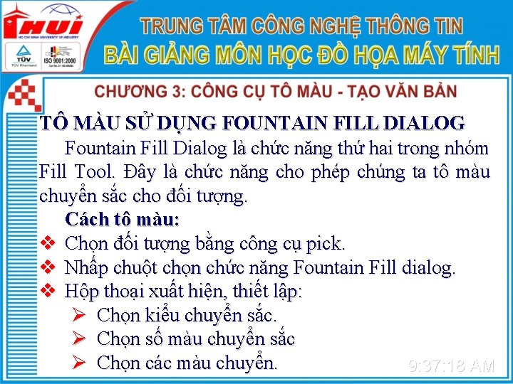 TÔ MÀU SỬ DỤNG FOUNTAIN FILL DIALOG Fountain Fill Dialog là chức năng thứ