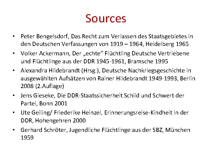 Sources • Peter Bengelsdorf, Das Recht zum Verlassen des Staatsgebietes in den Deutschen Verfassungen