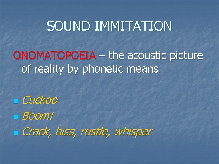 SOUND IMMITATION ONOMATOPOEIA – the acoustic picture of reality by phonetic means Cuckoo n