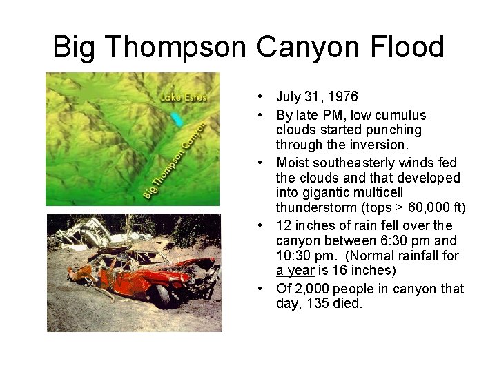 Big Thompson Canyon Flood • July 31, 1976 • By late PM, low cumulus Big Thompson Canyon Flood • July 31, 1976 • By late PM, low cumulus