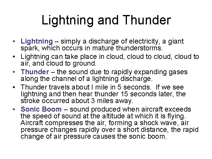 Lightning and Thunder • Lightning – simply a discharge of electricity, a giant spark, Lightning and Thunder • Lightning – simply a discharge of electricity, a giant spark,