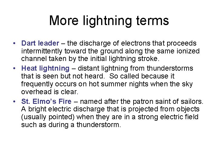 More lightning terms • Dart leader – the discharge of electrons that proceeds intermittently More lightning terms • Dart leader – the discharge of electrons that proceeds intermittently