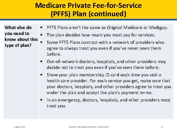 Medicare Private Fee-for-Service (PFFS) Plan (continued) What else do § PFFS Plans aren’t the