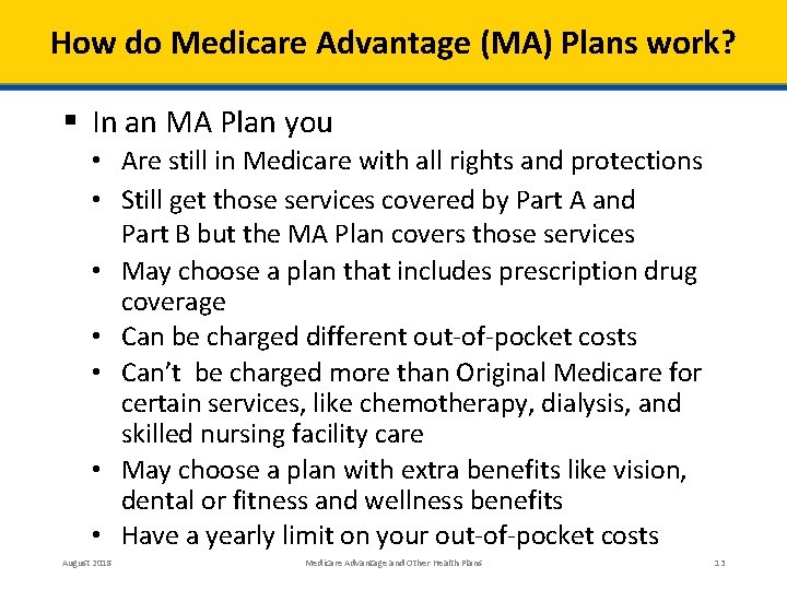 How do Medicare Advantage (MA) Plans work? § In an MA Plan you •