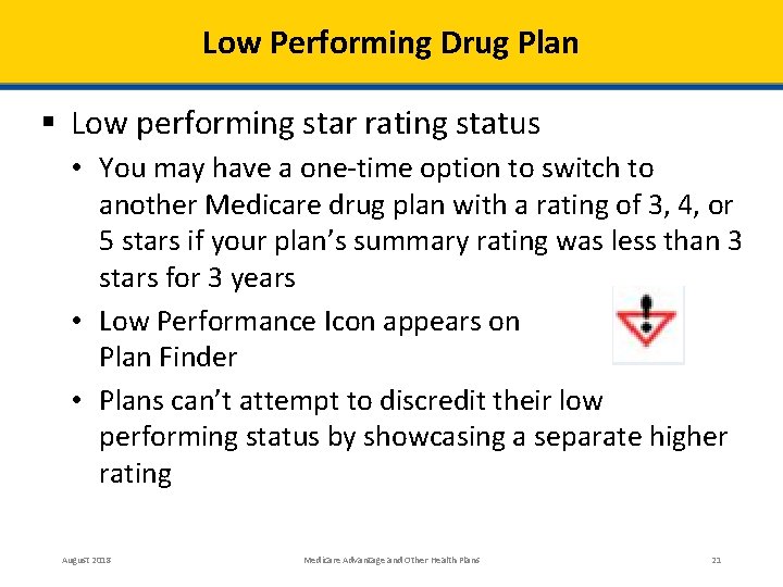 Low Performing Drug Plan § Low performing star rating status • You may have