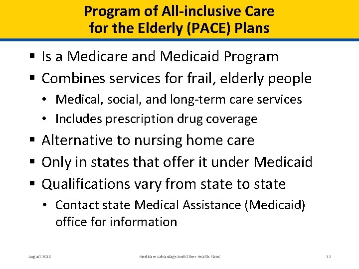 Program of All-inclusive Care for the Elderly (PACE) Plans § Is a Medicare and