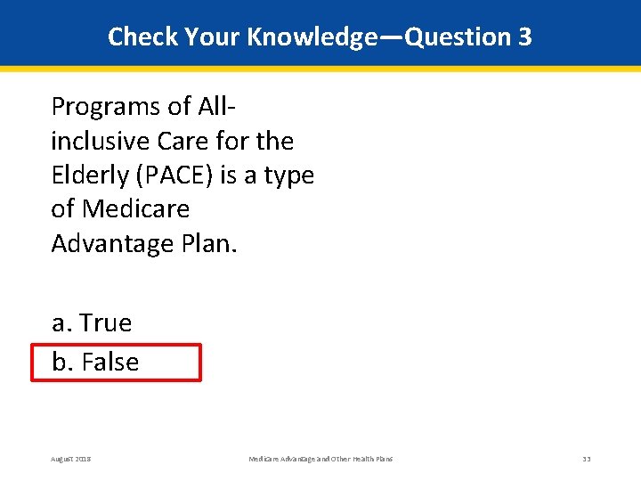 Check Your Knowledge—Question 3 Programs of Allinclusive Care for the Elderly (PACE) is a