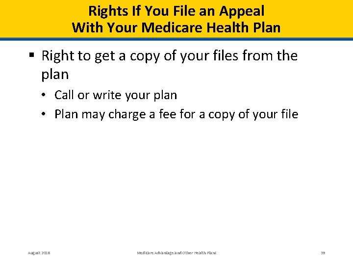 Rights If You File an Appeal With Your Medicare Health Plan § Right to