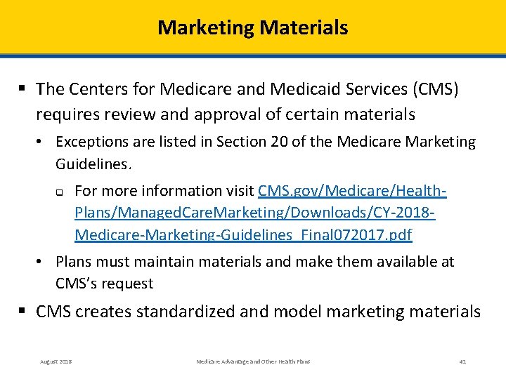 Marketing Materials § The Centers for Medicare and Medicaid Services (CMS) requires review and