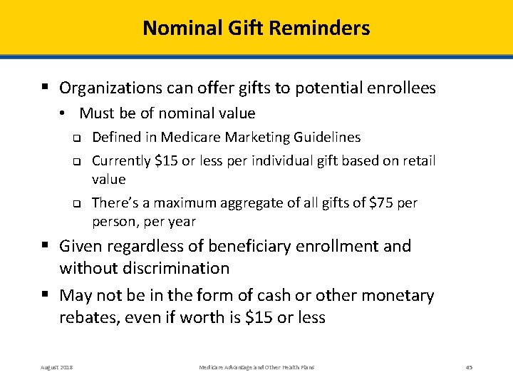 Nominal Gift Reminders § Organizations can offer gifts to potential enrollees • Must be