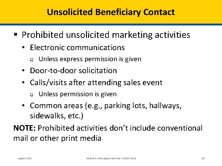 Unsolicited Beneficiary Contact § Prohibited unsolicited marketing activities • Electronic communications q Unless express