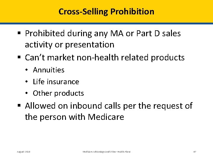 Cross-Selling Prohibition § Prohibited during any MA or Part D sales activity or presentation