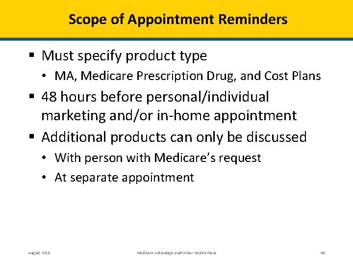 Scope of Appointment Reminders § Must specify product type • MA, Medicare Prescription Drug,