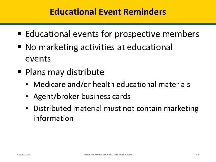 Educational Event Reminders § Educational events for prospective members § No marketing activities at