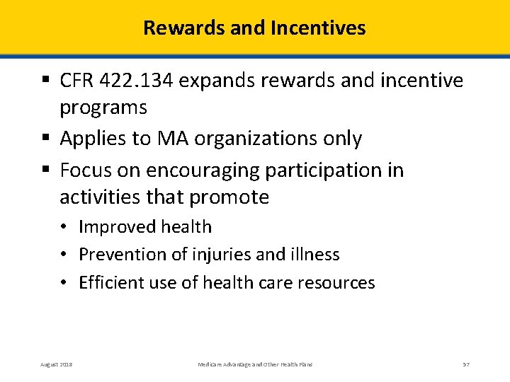 Rewards and Incentives § CFR 422. 134 expands rewards and incentive programs § Applies