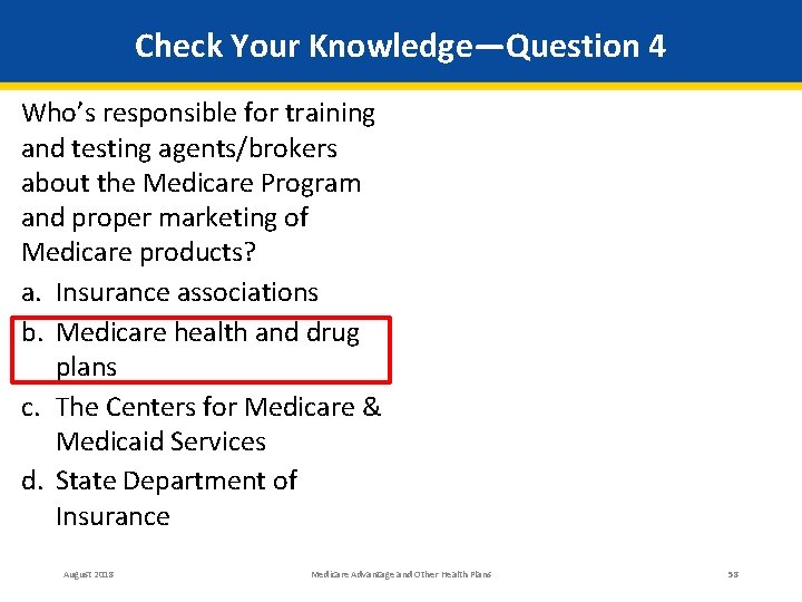 Check Your Knowledge—Question 4 Who’s responsible for training and testing agents/brokers about the Medicare