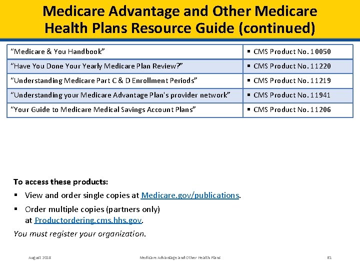 Medicare Advantage and Other Medicare Health Plans Resource Guide (continued) “Medicare & You Handbook”