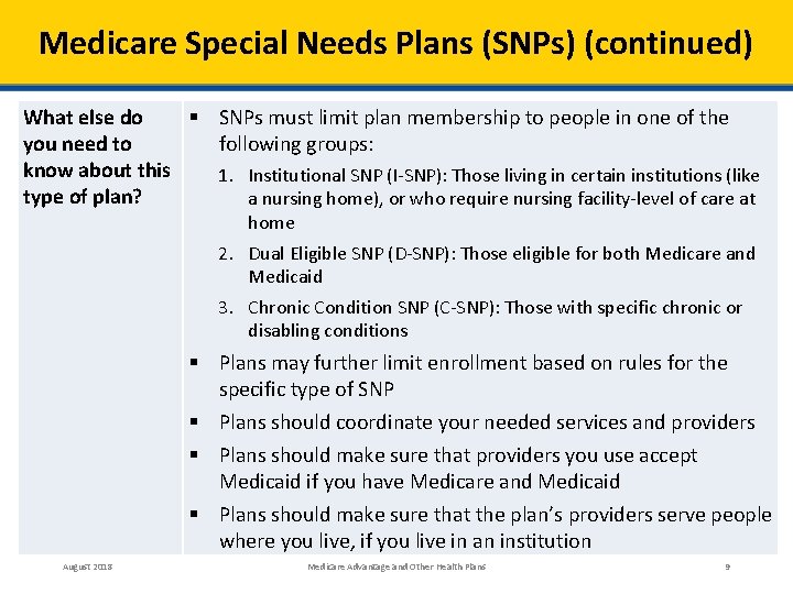 Medicare Special Needs Plans (SNPs) (continued) What else do § SNPs must limit plan