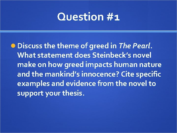 Question #1 Discuss theme of greed in The Pearl. What statement does Steinbeck’s novel Question #1 Discuss theme of greed in The Pearl. What statement does Steinbeck’s novel