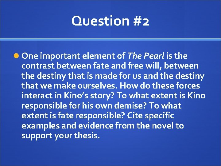 Question #2 One important element of The Pearl is the contrast between fate and Question #2 One important element of The Pearl is the contrast between fate and
