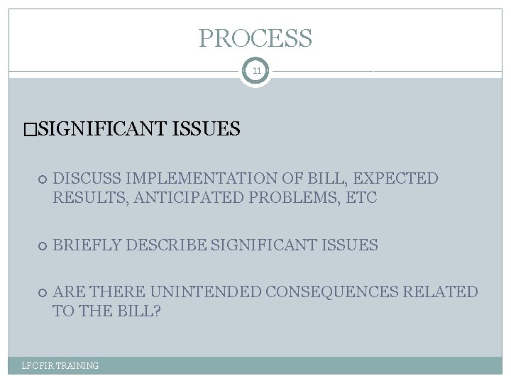 PROCESS 11 �SIGNIFICANT ISSUES DISCUSS IMPLEMENTATION OF BILL, EXPECTED RESULTS, ANTICIPATED PROBLEMS, ETC BRIEFLY