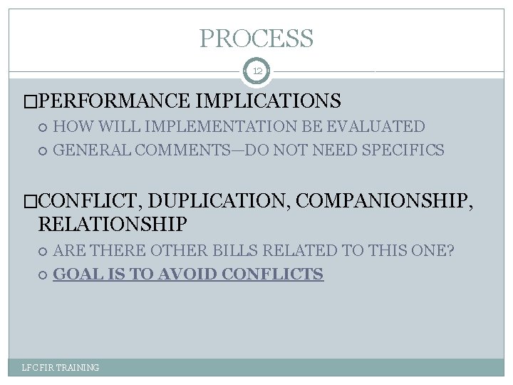 PROCESS 12 �PERFORMANCE IMPLICATIONS HOW WILL IMPLEMENTATION BE EVALUATED GENERAL COMMENTS—DO NOT NEED SPECIFICS