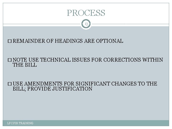 PROCESS 13 � REMAINDER OF HEADINGS ARE OPTIONAL � NOTE USE TECHNICAL ISSUES FOR