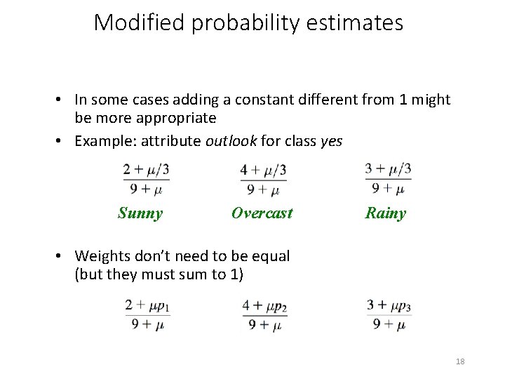 Modified probability estimates • In some cases adding a constant different from 1 might