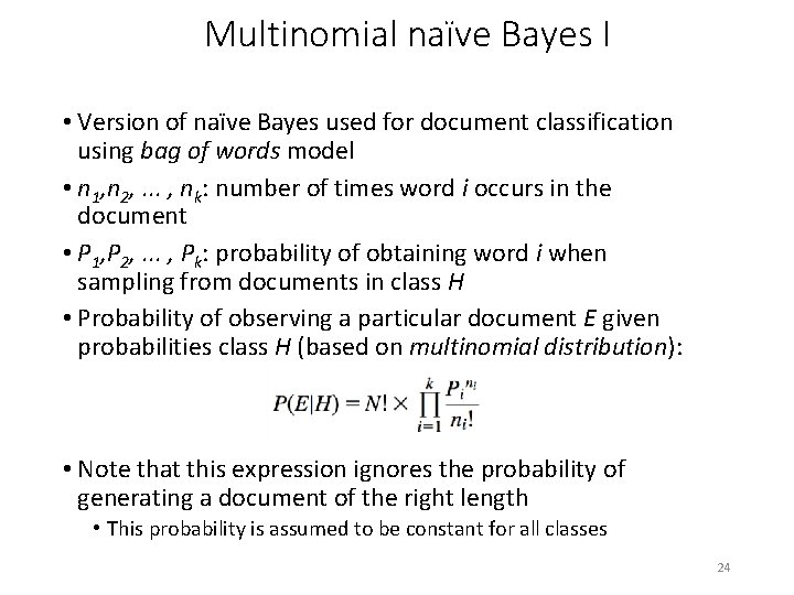 Multinomial naïve Bayes I • Version of naïve Bayes used for document classification using